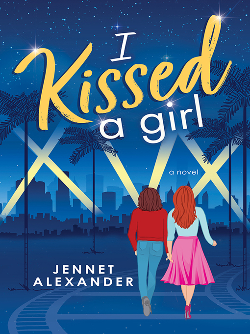 Title details for I Kissed a Girl by Jennet Alexander - Available